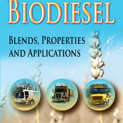 Biodiesel: Blends, Properties & Applications