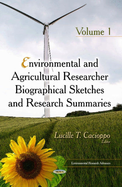 Environmental & Agricultural Researcher Biographical Sketches & Research Summaries: Volume 1