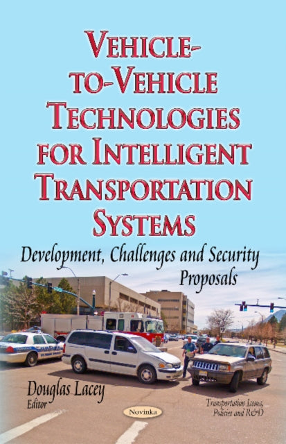 Vehicle-to-Vehicle Technologies for Intelligent Transportation Systems: Development, Challenges & Security Proposals