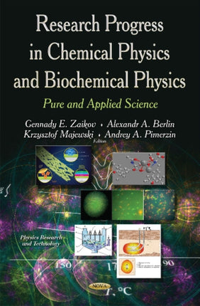 Research Progress in Chemical Physics & Biochemical Physics: Pure & Applied Science