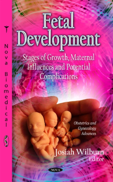 Fetal Development: Stages of Growth, Maternal