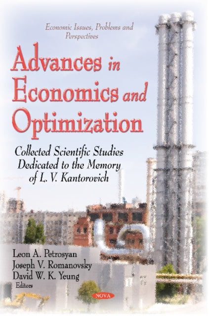 Advances in Economics & Optimization: Collected Scientific Papers Dedicated to the Memory of L V Kantorovich