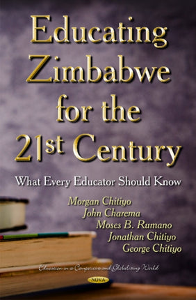 Educating Zimbabwe for the 21st Century: What Every Educator Should Know