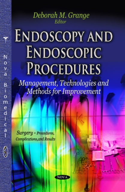 Endoscopy & Endoscopic Procedures: Management, Technologies & Methods for Improvement