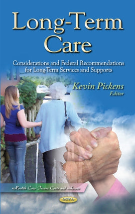 Long-Term Care: Considerations & Federal Recommendations for Long-Term Services & Supports