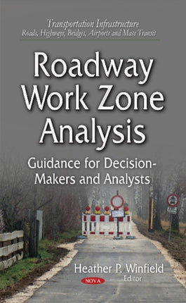 Roadway Work Zone Analysis: Guidance for