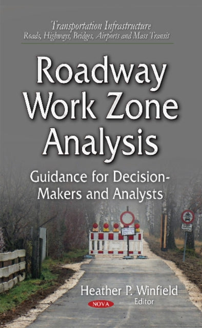 Roadway Work Zone Analysis: Guidance for