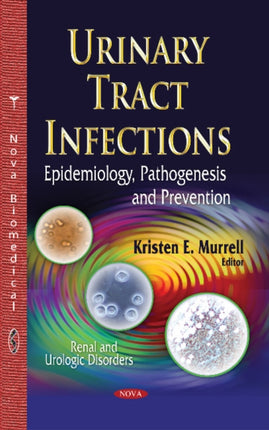 Urinary Tract Infections: Epidemiology, Pathogenesis & Prevention