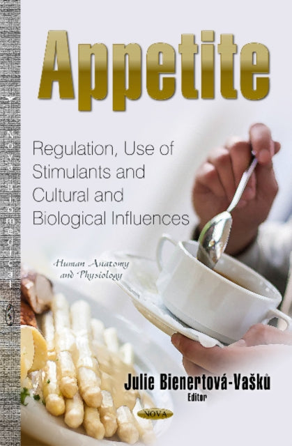 Appetite: Regulation, Use of Stimulants & Cultural & Biological Influences