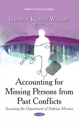 Accounting for Missing Persons from Past Conflicts: Assessing the Department of Defense Mission