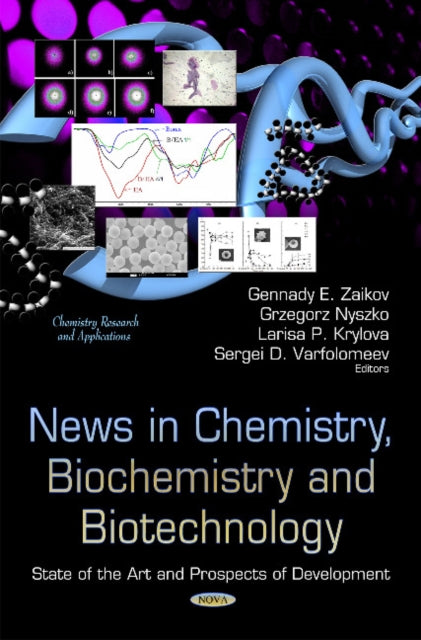 News in Chemistry, Biochemistry & Biotechnology: State of the Art & Prospects of Development