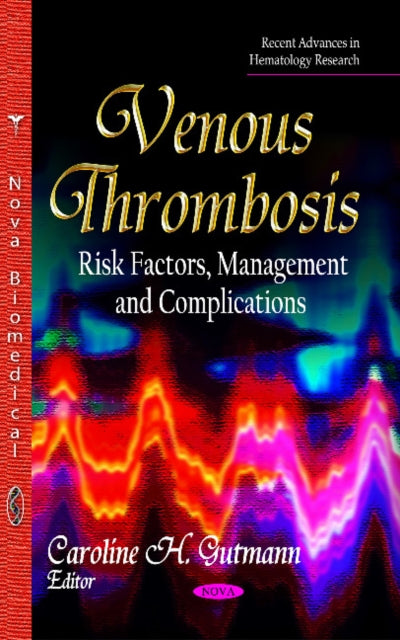 Venous Thrombosis: Risk Factors, Management & Complications