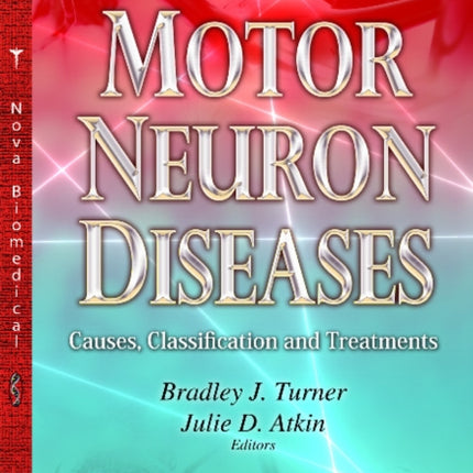 Motor Neuron Diseases: Causes, Classification & Treatments