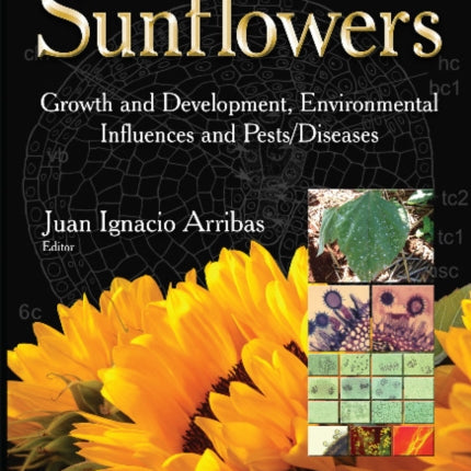 Sunflowers: Growth & Development, Environmental Influences & Pests / Diseases