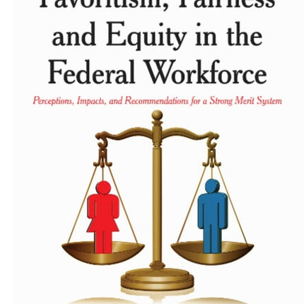 Favoritism, Fairness & Equity in the Federal