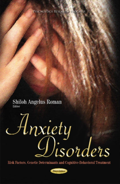 Anxiety Disorders: Risk Factors, Genetic Determinants & Cognitive-Behavioral Treatment