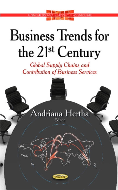 Business Trends for the 21st Century: Global Supply Chains & Contribution of Business Services