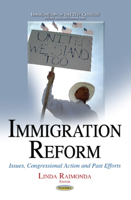 Immigration Reform: Issues, Congressional Action & Past Efforts