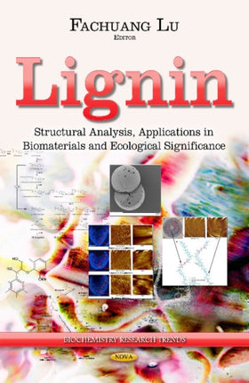 Lignin: Structural Analysis, Applications in
