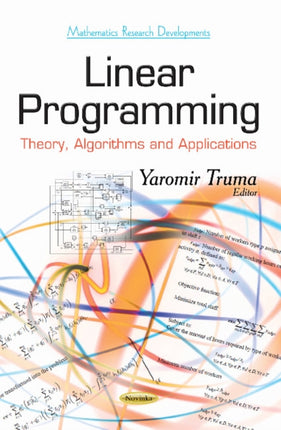 Linear Programming: Theory, Algorithms &