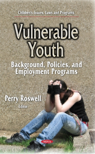 Vulnerable Youth: Background, Policies & Employment Programs