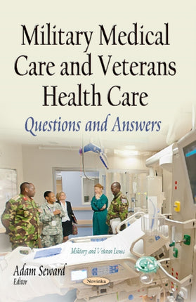 Military Medical Care & Veterans Health Care: Questions & Answers