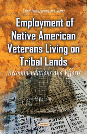 Employment of Native American Veterans Living on Tribal Lands: Recommendations & Efforts