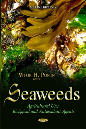 Seaweeds: Agricultural Uses, Biological & Antioxidant Agents