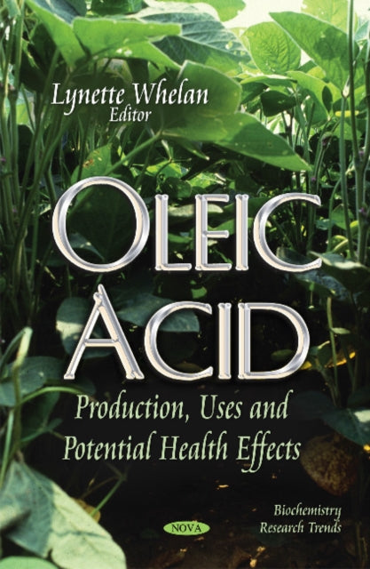 Oleic Acid: Production, Uses & Potential Health