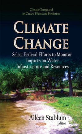 Climate Change: Select Federal Efforts to Monitor