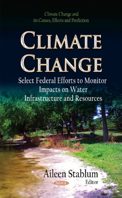 Climate Change: Select Federal Efforts to Monitor