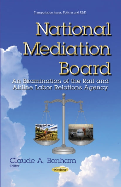 National Mediation Board: An Examination of the Rail & Airline Labor Relations Agency