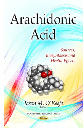 Arachidonic Acid: Sources, Biosynthesis & Health
