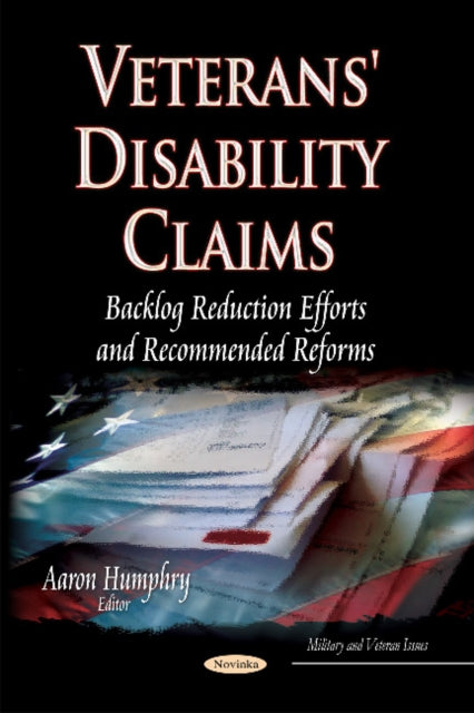 Veterans' Disability Claims: Backlog Reduction Efforts & Recommended Reforms