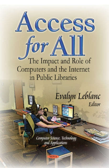 Access for All: The Impact & Role of Computers & the Internet in Public Libraries