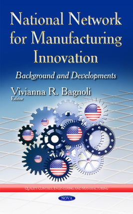 National Network for Manufacturing Innovation: Background & Developments