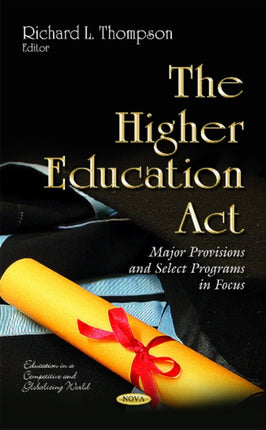 Higher Education Act: Major Provisions & Select Programs in Focus