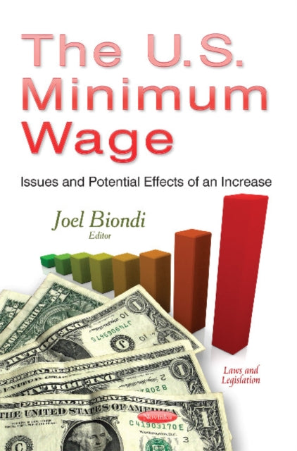 U.S. Minimum Wage: Issues & Potential Effects of an Increase