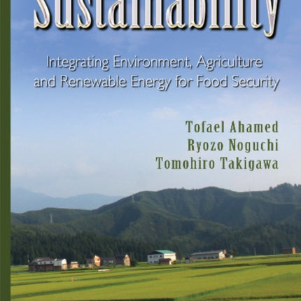 Sustainability: Integrating Agriculture, Environment & Renewable Energy for Food Security