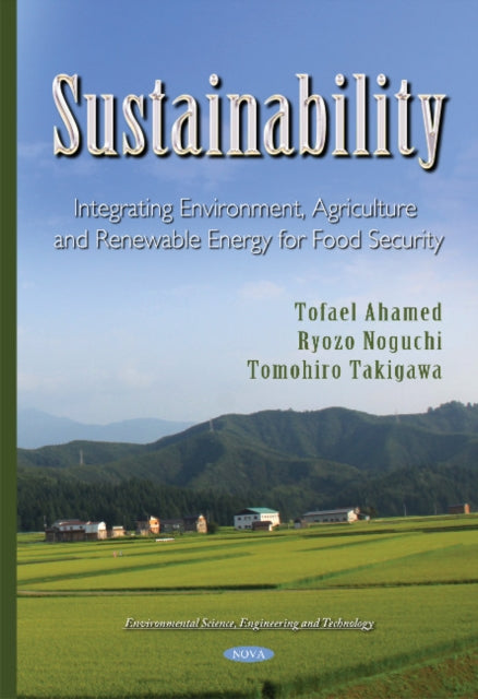 Sustainability: Integrating Agriculture, Environment & Renewable Energy for Food Security