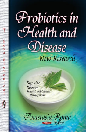 Probiotics in Health & Disease: New Research