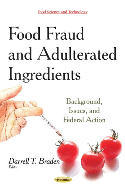 Food Fraud & Adulterated Ingredients: Background,