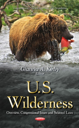 U.S. Wilderness: Overview, Congressional Issues & Selected Laws