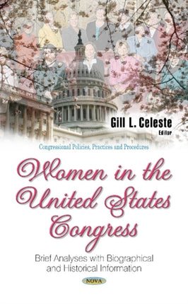 Women in the United States Congress: Brief Analyses with Biographical & Historical Information