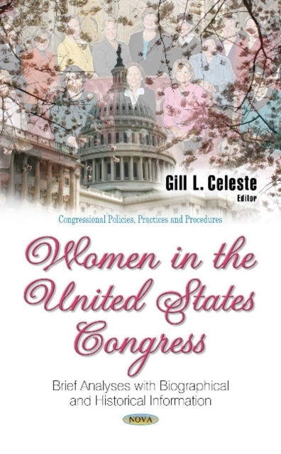 Women in the United States Congress: Brief Analyses with Biographical & Historical Information