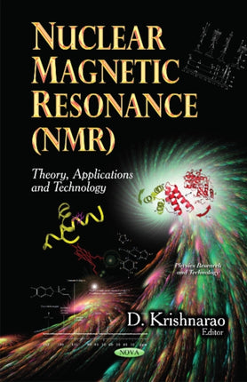 Nuclear Magnetic Resonance (NMR): Theory, Applications & Technology