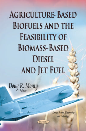 Agriculture-Based Biofuels & the Feasibility of