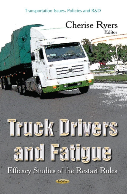 Truck Drivers & Fatigue: Efficacy Studies of the Restart Rules