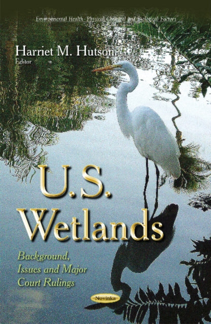 U.S. Wetlands: Background, Issues & Major Court Rulings