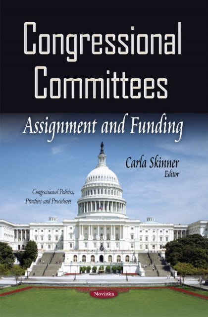 Congressional Committees: Assignment & Funding